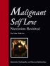 Malignant Self Love - Narcissism Revisited EXCERPTS by Sam Vaknin