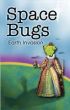 Space Bugs, Earth Invasion by Jay Dubya