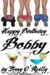 Happy Birthday Bobby by Terry O'Reilly