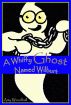 A Whiffy Ghost Named Wilburt by Amy Woodhall