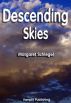 Descending Skies by Margaret Schlegel