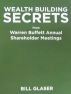 Wealth Building Secrets from Warren Buffett Annual Shareholder Meetings by Bill Glaser