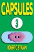 Capsules 3 by Roberto Struan