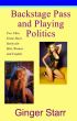 Backstage Pass and Playing Politics by Ginger Starr