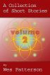 A Collection of Short Stories, Volume 2 by Wes Patterson