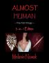 ALMOST HUMAN ~The First Trilogy~ 3-in-1 Edition by Melanie Nowak