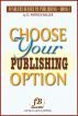 Choose Your Publishing Option by D. Patrick Miller