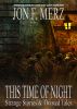 This Time of Night by Jon F. Merz