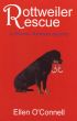Rottweiler Rescue: a mystery for dog lovers by Ellen O'Connell