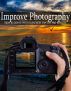 Improve Your Photography: How Budding Photographers Can Get Pro Results by Jim Harmer