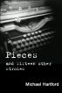 Pieces and fifteen other stories by Michael Hartford