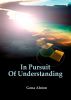 In Pursuit Of Understanding - Life Healing by Gena Alston