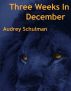 Three Weeks in December by Audrey Schulman