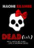 DEAD(ish) by Naomi Kramer