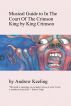 Musical Guide to In The Court Of The Crimson King by King Crimson by Andrew Keeling