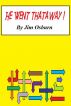 He Went Thataway ! by Jim Osburn