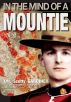 In The Mind Of A Mountie by T.M. 'Scotty' Gardiner