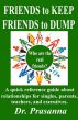 Friends to Keep Friends to Dump by Prasanna Mudra