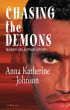 Chasing the Demons by Anna Katherine Johnson