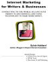 Internet Marketing Guide for Writers and Businesses by Sylvia Hubbard
