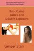 Boot Camp Babes and Double Exposure by Ginger Starr