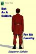 But As A Soldier, For His Country by Stephen Goldin