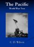 The Pacific, World War Two by C D Wilson
