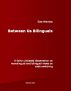 Between Us Bilinguals: a fairly unbiased dissertation on monolingual and bilingual views on code-switching by Ewa Niemiec