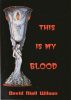 This is My Blood by David Niall Wilson