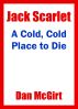 A Cold, Cold Place To Die by Dan McGirt