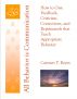 All Behavior is Communication: How to Give Feedback, Criticism, Corrections, and Reprimands that Teach Appropriate Behavior by Carmen Y. Reyes
