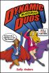 Dynamic Business Duos - Succeed Like a Superhero in Your Own Business With a Pow!er Partner by Sally Anders