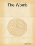 The Womb - Poems on Mother , Father , Children , Parenthood . by Nikhil Parekh