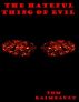 The Hateful Thing of Evil by Tom Raimbault