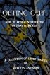 Opting Out and 18 other Stimulating Ten Minute Reads by Nicholas Antinozzi