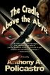 The Cradle Above the Abyss by Anthony A. Policastro