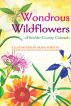 Wondrous Wildflowers of Boulder County Trails by Brock Media