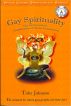 Gay Spirituality: Gay Identity and the Transformation of Consciousness by Toby Johnson