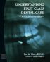 Understanding First Class Dental Care - A Human Interest Story - Part II by David Vine