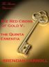 The Red Cross of Gold V:. The Quinta Essentia by Brendan Carroll