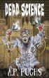Dead Science: A Zombie Anthology by A.P. Fuchs