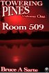 Towering Pines Volume One: Room 509 by Bruce Sarte