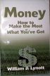 Money: How to Make the Most of What You've Got by Bill Lynott