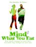 Mind What You Eat - how small changes in your diet can make a big difference to your health. by Yana Shumilova & Ilya Fedorov