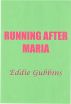 Running After Maria by Edmund Gubbins