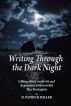 Writing Through the Dark Night: Talking about Creativity and Depression with novelist Tim Farrington by D. Patrick Miller