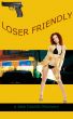 Loser Friendly by  