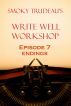 Smoky Trudeau's Write Well Workshop Episode 7: Endings by Smoky Trudeau