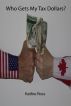 Who Gets My Tax Dollars? by Kathie Ross