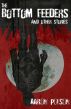 The Bottom Feeders and Other Stories by Aaron Polson
